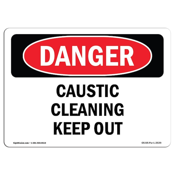 Safety Sign, OSHA Danger, 7" Height, 10" Width, Aluminum, Caustic Cleaning Keep Out, Landscape